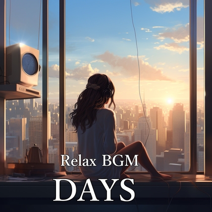 Relax BGM ”DAYS”