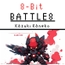 【8-Bit】Battle8 「正々堂々」