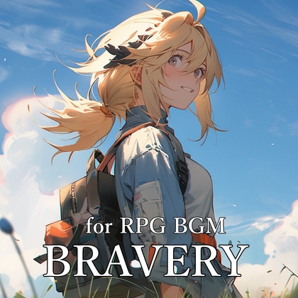 for RPG BGM "BRAVERY"