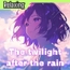 Relaxing15「The twilight after the rain」