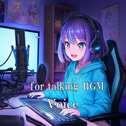 for talking BGM Voice