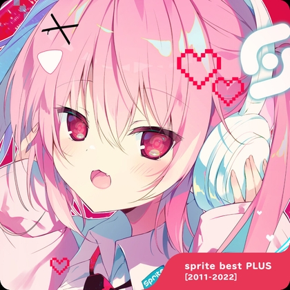 sprite best PLUS [2011-2022] [Sprite Recordings / ENDLESS SUMMER Studio]