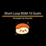 Short Loop BGM 10 Sushi