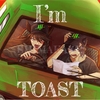 I'm TOAST [SHIMAKAZE]