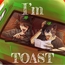 I'm TOAST