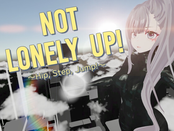 Not Lonely Up! ~ヒップ・ステップ・ジャンプ~