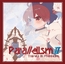 Parallelism II -Travels in Phantasm-