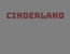 CINDERLAND