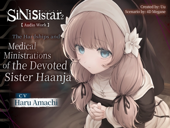 [ENG Sub] SiNiSistar 2 [Audio Work] The Hardships and Medical Ministrations of the Devoted Sister Haanja