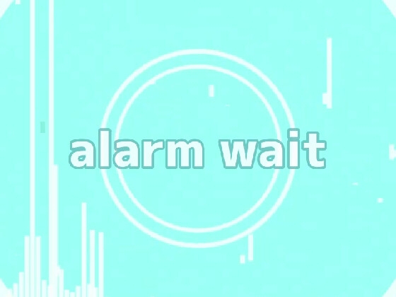 alarm wait