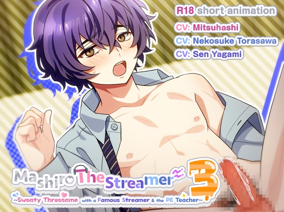 [ENG Sub] Mashiro the Streamer 3: Sweaty Threesome with a Famous Streamer & PE Teacher