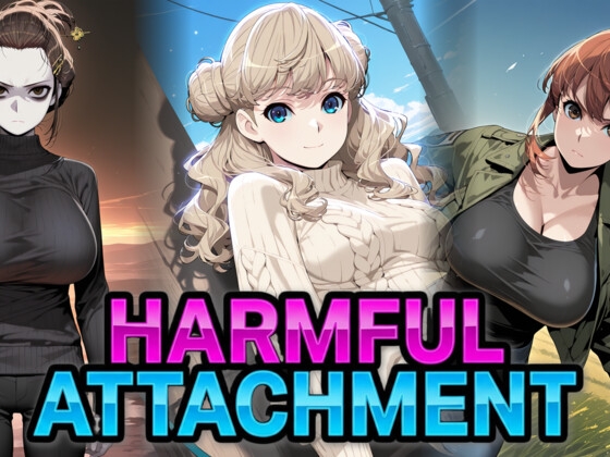 Harmful Attachment