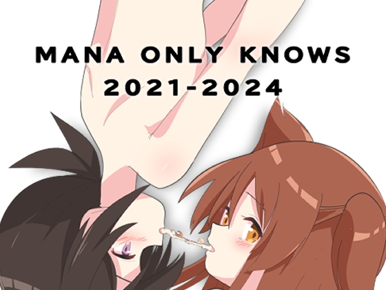 MANA ONLY KNOWS 2021-2024