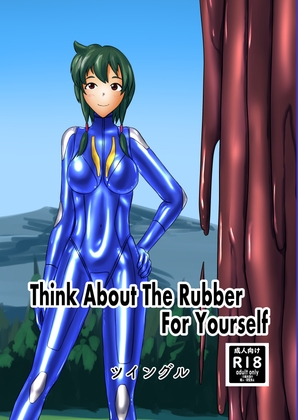Think About The Rubber For Yourself