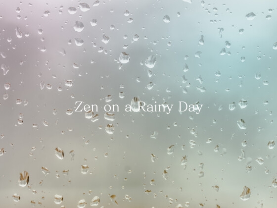 Zen on a Rainy Day～雨の日の禅～ 画像1