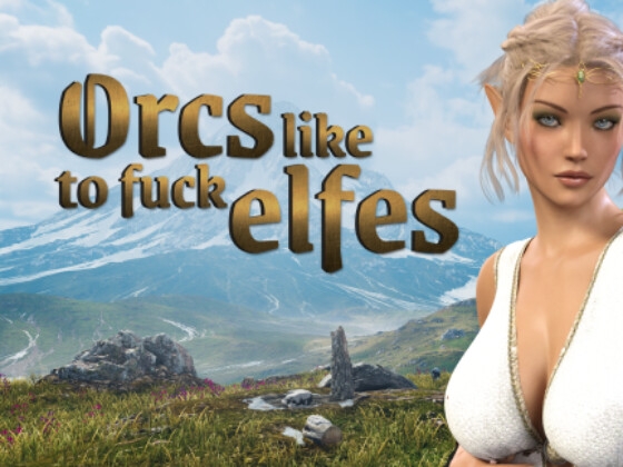 Orcs like to fuck elfes