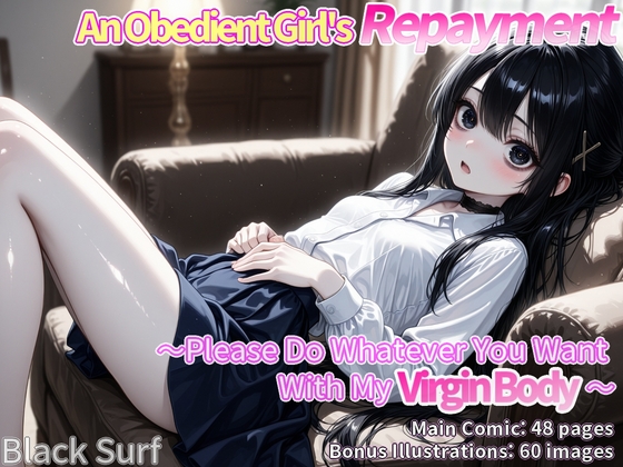 Obedient Repayment -Please Do Whatever You Want With My Virgin Body-