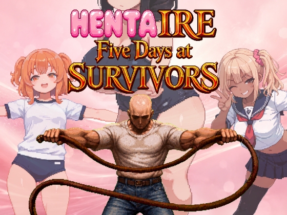 HENTAIER Five Days at SURVIVORS [癖]