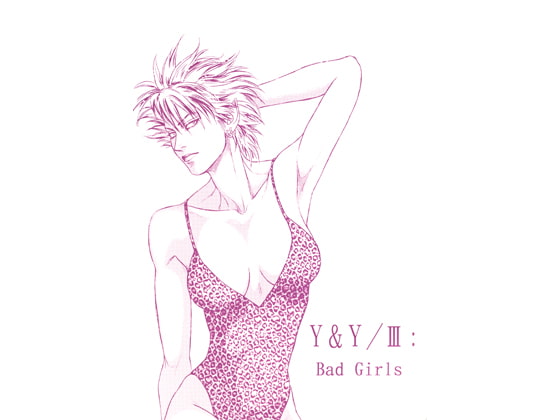 Y＆Y／III：Bad Girls