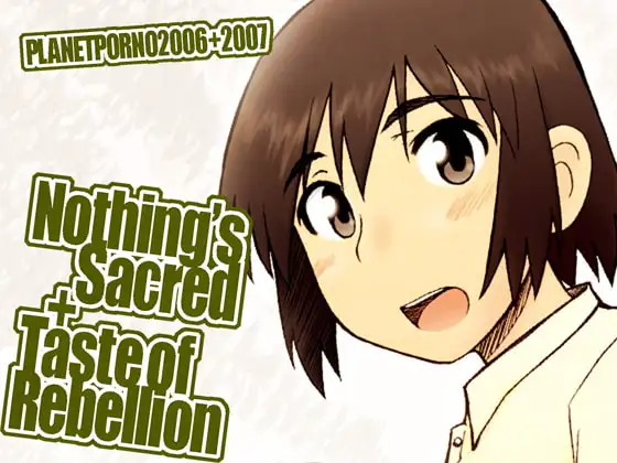 Nothing's Sacred + Taste of Rebellion