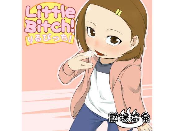 LittleBitch!