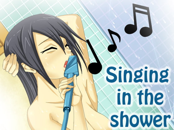 Singing in the shower