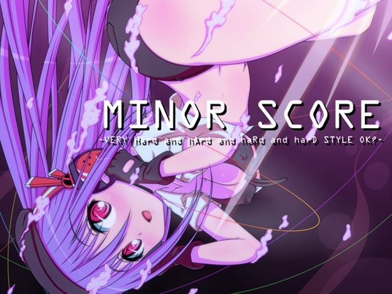 MINOR SCORE -VERY Hard and hArd and haRd and harD STYLE OK?-