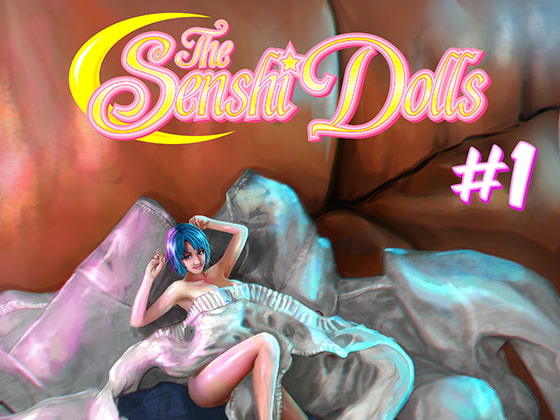 The Senshi Dolls #1 - Day One!