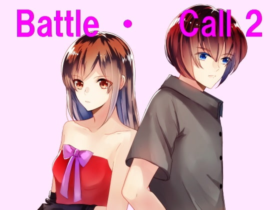 Battle ・ Call2