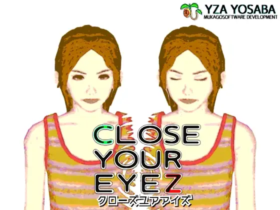 CLOSE YOUR EYEZ (クローズユアアイズ)