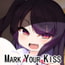 MARKYOURKISS