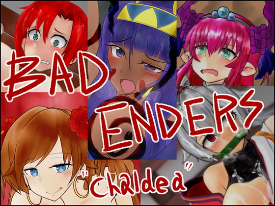 BAD ENDERS "Chaldea"