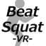 Beat Squat -VR workout-