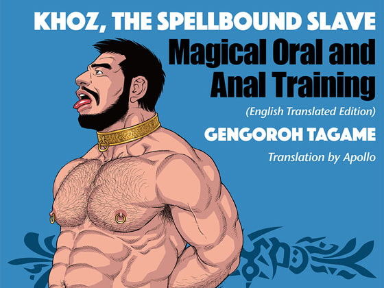Khoz, The Spellbound Slave: Magical Oral and Anal Training