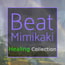Beat Mimikaki Healing Collection