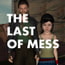 THE LAST OF MESS