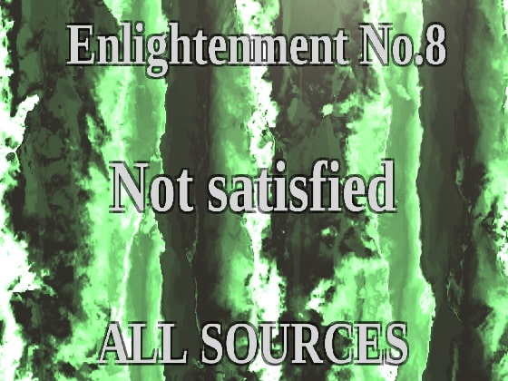Enlightenment_No.8_Not satisfied