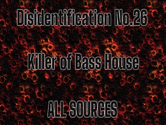 Disidentification_No.26_Killer of Bass House