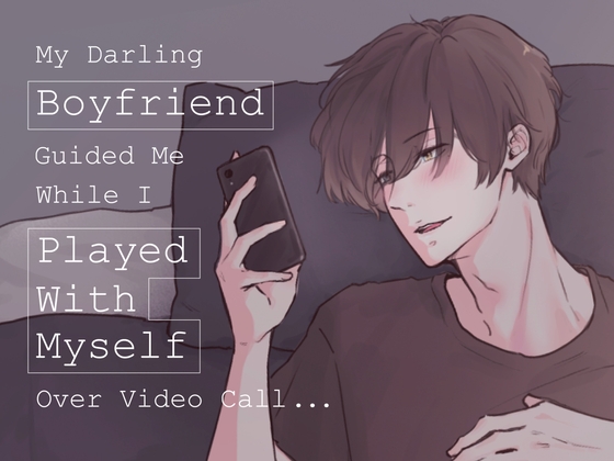 My Darling Boyfriend Guided Me While I Played With Myself Over Video Call...