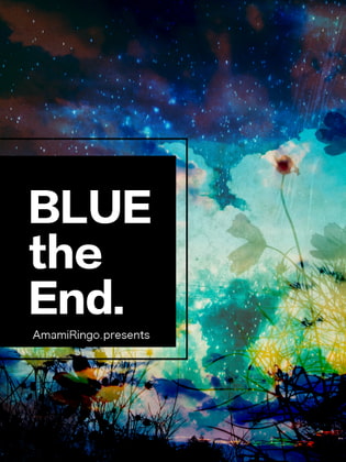 BLUE the End.
