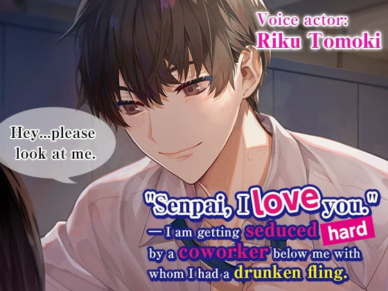 [ENG Sub] "Senpai, I love you." - I am getting seduced hard by a coworker below me with whom I had a drunken fling.