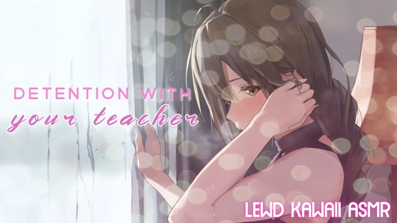 Detention With Your Teacher (English Voice)