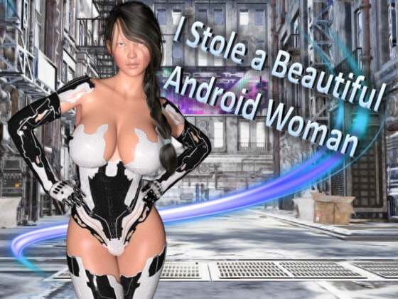I Stole a Beautiful Android Womanのタイトル画像