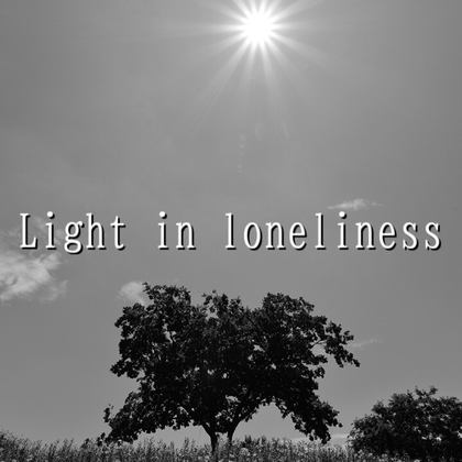 Light in loneliness