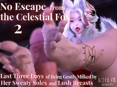 No Escape from the Celestial Fox 2: Last Three Days of Being Gently Milked by Her Sweaty Soles and Lush Breasts [GENGORO]