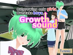 Outgrowing only girls, Overtake boys, Growth sound. Tennis Arc [Girls' Growth Club]