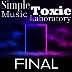 Simple Toxic Music Laboratory FINAL [鈴蘭]