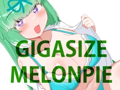 GIGASIZE_MELONPIE [GIGAJunkieRiot]