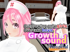 Outgrowing only girls, Overtake boys, Growth sound. Hospital Arc [Girls' Growth Club]