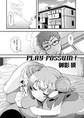 PLAY POSSUM!